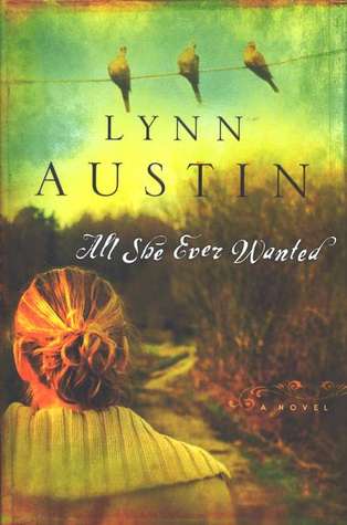 All She Ever Wanted - Lynn Austin