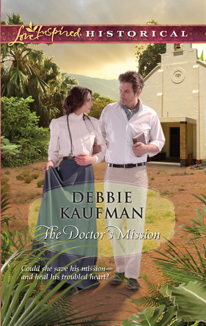 The Doctor's Mission by Debbie Kaufman