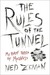 The Rules of the Tunnel by Ned Zeman The Rules of the Tunnel by Ned Zeman