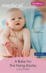 A Baby for the Flying Doctor (Medical Romance)