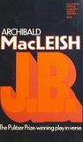 J.B. by Archibald MacLeish