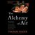 The Alchemy of Air: A Jewish Genius, a Doomed Tycoon, and the Discovery That Changed the Course of History (Audiobook)