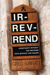 IR-REV-Rend: Christianity Without the Pretense. Faith Without the Facade