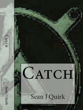 Catch by Sean J. Quirk