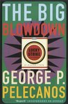The Big Blowdown by George Pelecanos The Big Blowdown by George Pelecanos