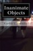 Inanimate Objects