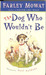 The Dog Who Wouldn't Be
