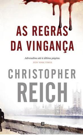 As Regras Da Vingança by Christopher Reich As Regras Da Vingança by Christopher Reich