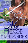 My Fierce Highlander by Vonda Sinclair My Fierce Highlander by Vonda Sinclair
