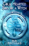 Cold Hearted Son of a Witch (The Dragoneers Saga, #2) Cold Hearted Son of a Witch (The Dragoneers Saga, #2)