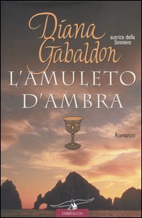 Lamuleto dambra (La straniera, #2) Diana Gabaldon Lamuleto dambra (La straniera, #2) Diana Gabaldon