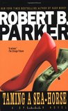 Taming A Sea-Horse by Robert B. Parker