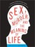 Sex, Murder, and the Meaning of Life: A Psychologist Investigates How Evolution, Cognition, and Complexity Are Revolutionizing Our View of Human Nature (Audio)