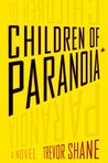 Children of Paranoia by Trevor Shane