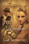 Iron Dominance by Cari Silverwood Iron Dominance by Cari Silverwood