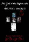 The Girl in the Lighthouse & All That is Beautiful (Arrington, #1-2) The Girl in the Lighthouse & All That is Beautiful (Arrington, #1-2)