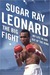 The Big Fight by Sugar Ray Leonard