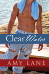 Clear Water by Amy Lane Clear Water by Amy Lane