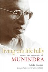 Living This Life Fully: Stories and Teachings of Munindra
