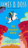 The Shaman's Bones by James D. Doss The Shaman's Bones by James D. Doss