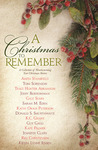 A Christmas to Remember: A Collection of Heartwarming True Christmas Stories