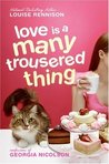 Love is a Many Trousered Thing by Louise Rennison Love is a Many Trousered Thing by Louise Rennison