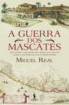 A Guerra dos Mascates by Miguel Real A Guerra dos Mascates by Miguel Real