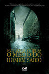 O Medo do Homem Sábio (A Crónica do Regicida, Livro 2 - Parte 1) O Medo do Homem Sábio (A Crónica do Regicida, Livro 2 - Parte 1)