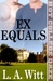 Ex Equals