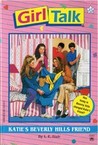 Katie's Beverly Hills Friend (Girl talk, #43) Katie's Beverly Hills Friend (Girl talk, #43)