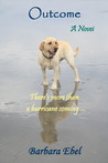 Outcome, a Novel: There's More Than a Hurricane Coming ...