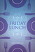 Friday Lunch