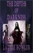 The Depths of Darkness by Laurie Bowler The Depths of Darkness by Laurie Bowler