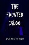 Haunted Igloo Haunted Igloo