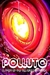 Polluto 8: In Space No One ...
