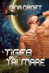 Tiger of Talmare (Frontiers of Love, #1) Tiger of Talmare (Frontiers of Love, #1)