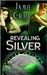 Revealing Silver (Silver Maiden, #3)