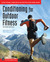 Conditioning for Outdoor Fitness: Functional Exercise & Nutrition for Every Body, 2nd Ed