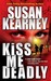 Kiss Me Deadly by Susan Kearney