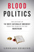 Blood and Politics: The His...