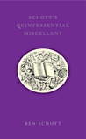 Schott's Quintessential Miscellany Schott's Quintessential Miscellany
