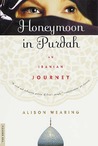 Honeymoon in Purdah by Alison Wearing