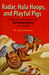 Radar, Hula Hoops, and Playful Pigs: 67 Digestible Commentaries on the Fascinating Chemistry of Everyday Life (Paperback)