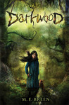 Darkwood by M.E. Breen Darkwood by M.E. Breen