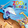 Zoola Palooza: A Book of Homographs Zoola Palooza: A Book of Homographs