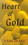 Heart of Gold by Tami Hoag Heart of Gold by Tami Hoag
