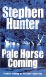 Pale Horse Coming by Stephen Hunter Pale Horse Coming by Stephen Hunter
