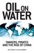 Oil on Water: Tankers, Pira...