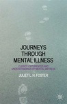 Journeys through Mental Illness by Juliet  Foster
