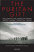 The Puritan Gift: Triumph, Collapse and Revival of an American Dream